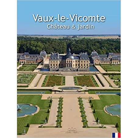 Vaux-le-Vicomte: Château & jardin - Patrice de Vogüé