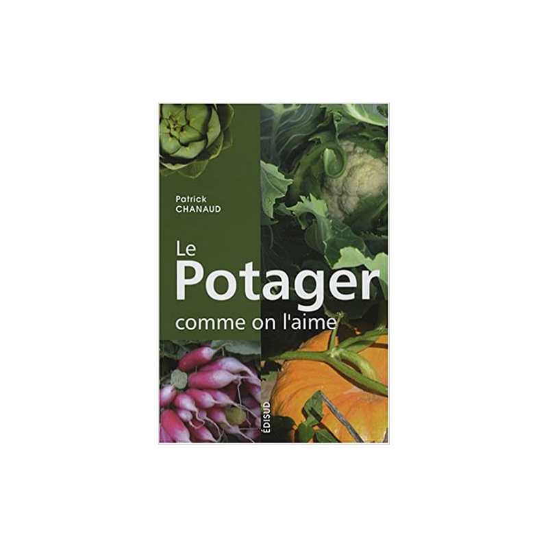 Le Potager comme on l'aime - Patrick Chanaud