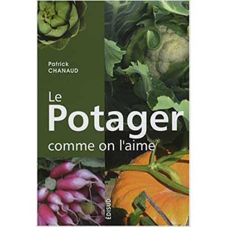 Le Potager comme on l'aime - Patrick Chanaud