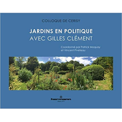 Jardins en politique: Avec Gilles Clément - Patrick Moquay