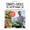 Tomates et basilic au 5ème étage: Tout pour réussir votre potager de balcon - Patrick Vernuccio