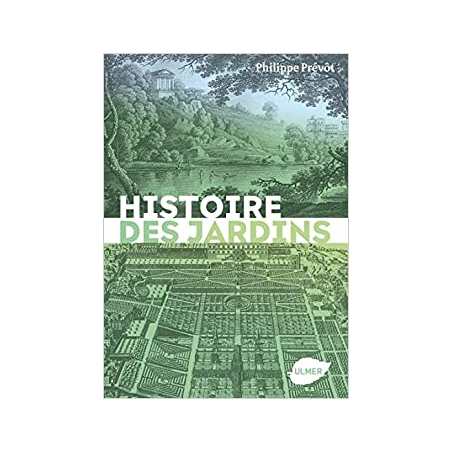 Histoire des jardins - Philipe Prévot