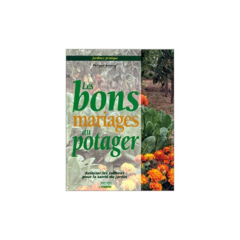 Les bons mariages au potager - Philippe Asseray