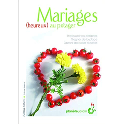 Mariages (heureux) au potager - Philippe Asseray