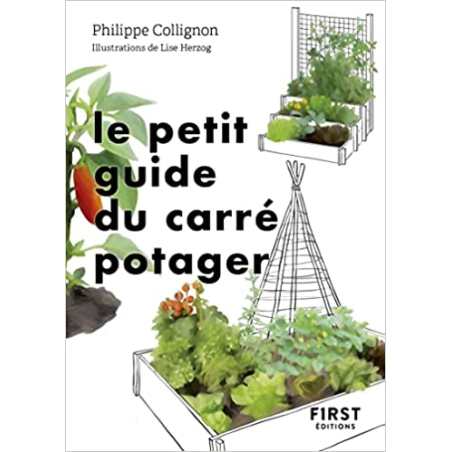 Le Petit Guide du carré potager - Philippe Collignon