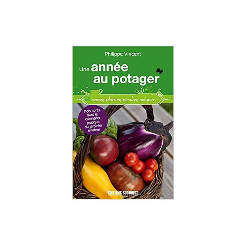 Une année au potager - Philippe Vincent