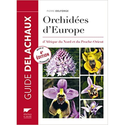 Orchidées d'Europe (nvelle éd): dAfrique du Nord et du Proche-Orient - Pierre Delforge