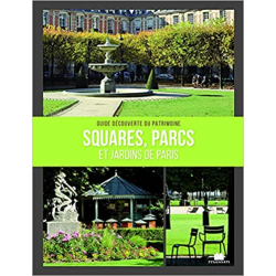 Squares, parcs et jardins de Paris - Pierre Faveton