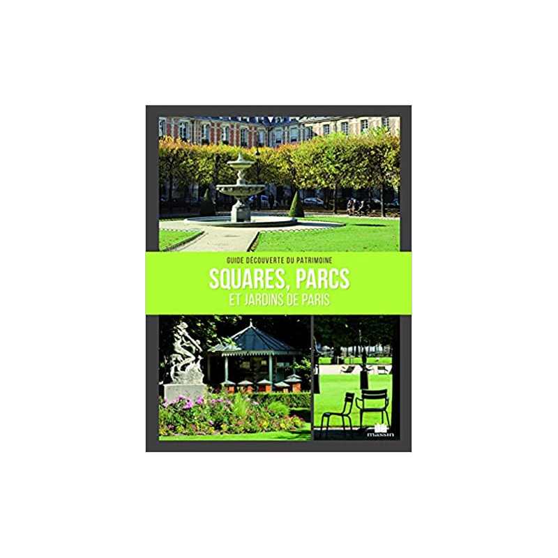 Squares, parcs et jardins de Paris - Pierre Faveton