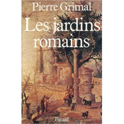 Les Jardins romains - Pierre Grimal