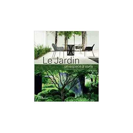 Le Jardin, un espace à vivre - Pierre Nessmann