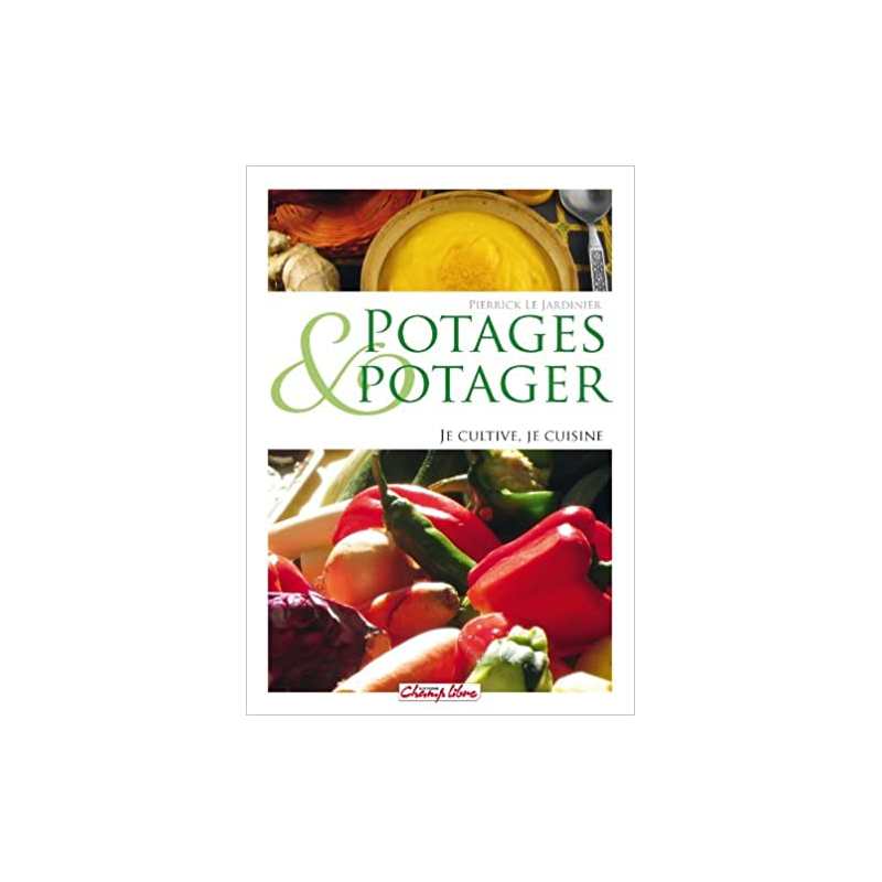 Potages et potager - Pierrick le jardinier