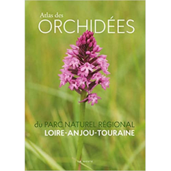 Atlas des Orchidees du Parc naturel régional Loire-Anjou-Touraine - PNR Loire-Anjou-Touraine