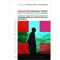 Hermann Hesse, écrivain et peintre: L'art du paysage et des jardins - Régine Battiston