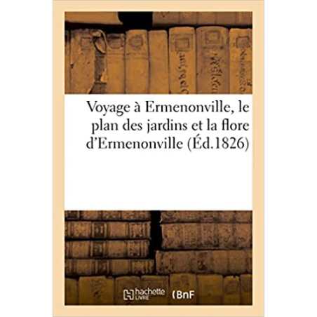 Voyage à Ermenonville, le plan des jardins et la flore d'Ermenonville - Renard