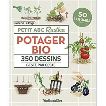 Petit ABC Rustica du potager bio. 350 dessins geste par geste - Rosenn Le Page