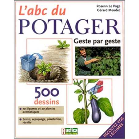 L'ABC du potager : Geste par geste - Rosenn Le Page