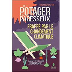 Le Potager du Paresseux frappé par le changement climatique - phénoculture et nouvelles pratiques - Didier Helmstetter