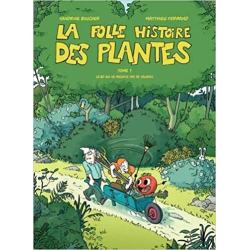 La folle histoire des plantes: La bd qui ne raconte pas de salades ! tome 1 - Sandrine Boucher