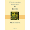 Dictionnaire amoureux des Jardins - Alain Baraton