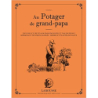 Au potager de grand papa: Légumes et fruits gourmands d'hier et d'aujourd'hui, boissons et infusions maison... - Serge Schall