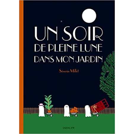 Un soir de pleine lune dans mon jardin - Séverin Millet