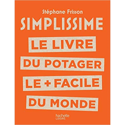 SIMPLISSIME Le livre du potager le + facile du monde - Stéphane Frisson