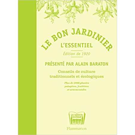 Le bon jardinier, l'essentiel - Édition de 1920 - Alain Baraton