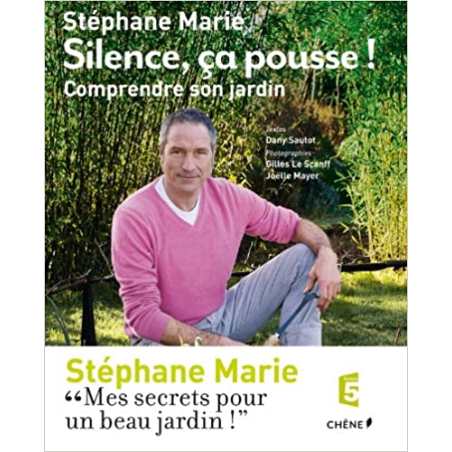 Silence, ça pousse ! Comprendre son jardin - Stéphane Marie