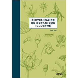 Dictionnaire de botanique illustré - Alain Jouy