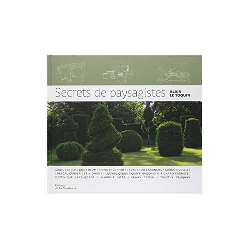 Secrets de paysagistes - Alain Le Toquin