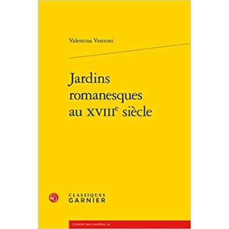 Jardins romanesques au XVIIIe siècle - Valentina Vestroni