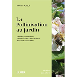 La pollinisation au jardin - Vincent Albouy