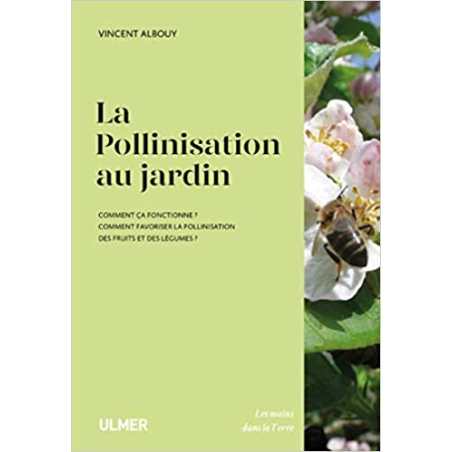 La pollinisation au jardin - Vincent Albouy