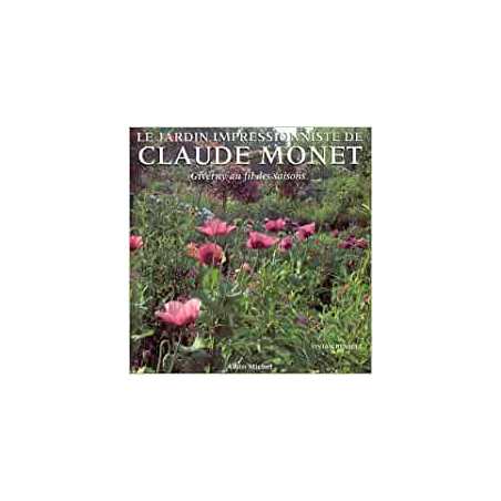 Le Jardin impressionniste de Claude Monet - Vivian Russell