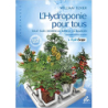 L'Hydroponie pour tous - Tout sur l'horticulture à la maison - William Texier