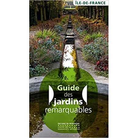Guide des Jardins remarquables en Ile-de-France - Xavière Desternes