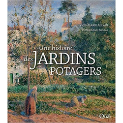 Une histoire des jardins potagers - Yves-Marie Allain