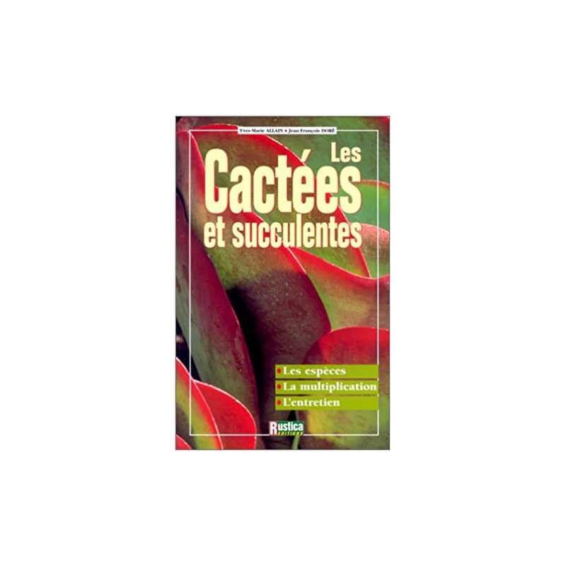 Cactées et succulentes - Yves-Marie Allain