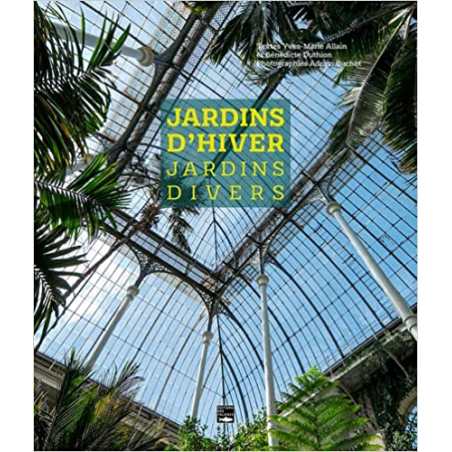 Jardins d'hiver, jardins divers - Yves-Marie Allain