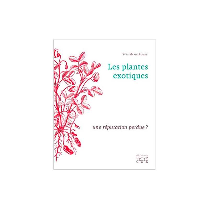 Les plantes exotiques : une réputation perdue ? - Yves-Marie Allain