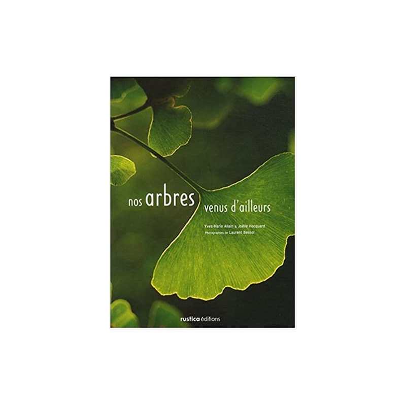 Nos arbres venus d'ailleurs - Yves-Marie Allain / Joëlle Hocquard