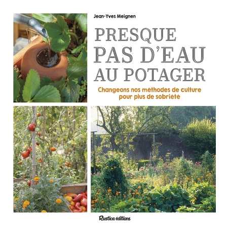 Presque pas d'eau au potager - Jean-Yves Meignen