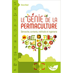 Le Génie de la permaculture - Démarche, contexte, méthode et ingénierie - Steve Read