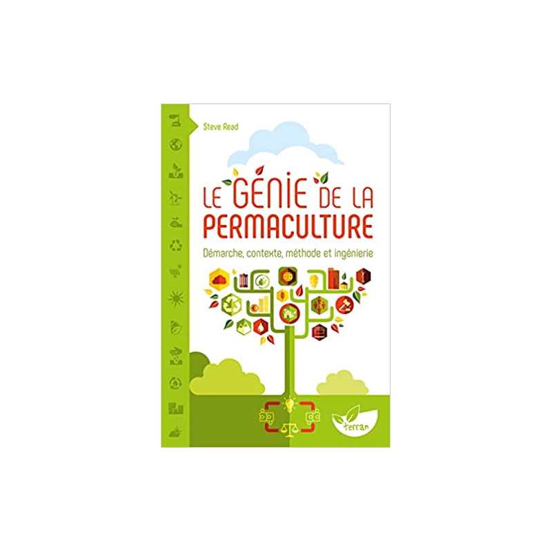 Le Génie de la permaculture - Démarche, contexte, méthode et ingénierie - Steve Read