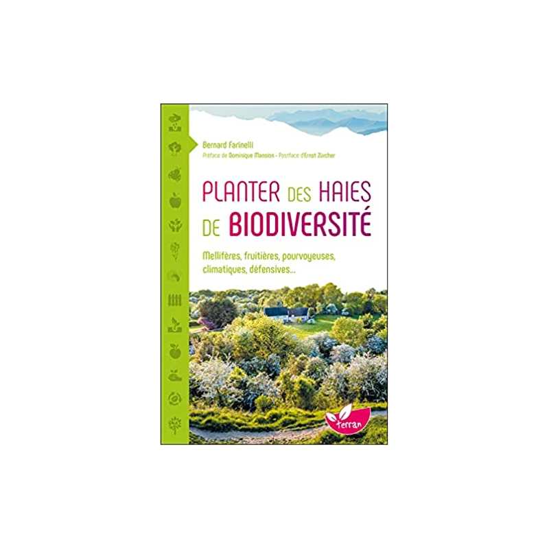 Planter des haies de biodiversité - Mellifères, fruitières, - Bernard Farinelli