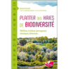 Planter des haies de biodiversité - Mellifères, fruitières, - Bernard Farinelli