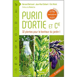 Purin d'ortie & cie - 33 plantes pour le bonheur du jardin ! - Bernard Bertrand/Jean-Paul Collaert/Eric Petiot