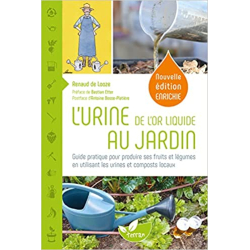 L'Urine, de l'or liquide au jardin - Guide pratique pour pro - Renaud de Looze