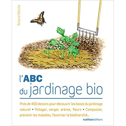 L'ABC du jardinage bio: Près de 400 dessins pour découvrir les bases du jardinage naturel - Potager, verger, arbres, fleurs